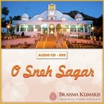 Oh Sneh Sagar - Brahma Kumari Asmita Song Download